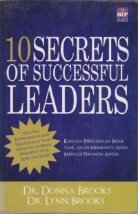 Image of 10 SECRETS OF SUCCESSFUL LEADERS
Strategi Keterampilan, Dan Pengetahuan Yang Dibutuhkan Semua Pemimpin Untuk Mencapai Sukses