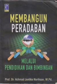 Image of MEMBANGUN PERADABAN MELAUI PENDIDIKAN DAN BIMBINGAN