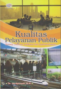 Image of KUALITAS PELAYANAN PUBLIK KONSEP, DIMENSI, INDIKATOR DAN IMPLEMENTASINYA