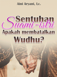 Image of Sentuhan Suami-Isteri, Apakah Membatalkan Wudhu?