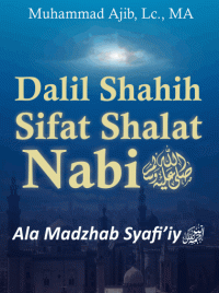 Image of Dalil Shahih Sifat Shalat Nabi Ala Madzhab Syafiiy