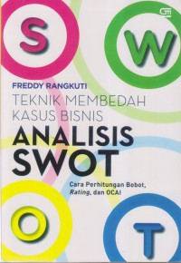 Image of TEKNIK MEMBEDAH KASUS BISNIS ANALISIS SWOT