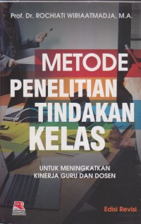Image of METODE PENELITIAN TINDAKAN KELAS UNTUK MENINGKATKAN KINERJA GURU DAN DOSEN