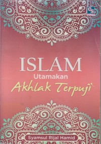 Image of ISLAM UTAMAKAN AKHLAK TERPUJI