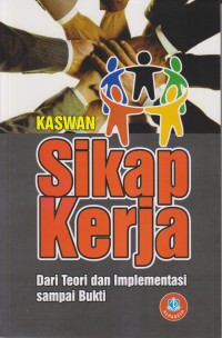 Image of SIKAP KERJA DARI TEORI DAN IMPLEMENTASI SAMPAI BUKTI