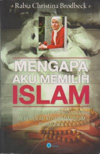 Image of MENGAPA AKU MEMILIH ISLAM KISAH SEORANG SUPERDANCER MENEMUKAN KEDAMAIAN ISLAM DI AMERIKA