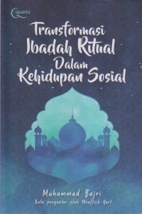 Image of TRANSFORMASI IBADAH RITUAL DALAM KEHIDUPAN SOSIAL