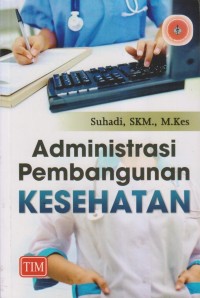 Image of ADMINISTRASI PEMBANGUNAN KESEHATAN