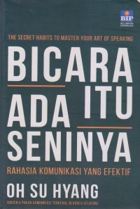 Image of BICARA ITU ADA SENINYA RAHASIA KOMUNIKASI YANG EFEKTIF
