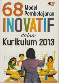 Image of 68 MODEL PEMBELAJARAN INOVATIF DALAM KURIKULUM 2013