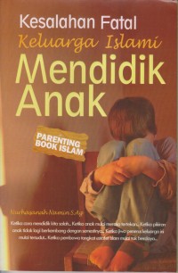 Image of KESALAHAN FATAL KELUARGA ISLAMI MENDIDIK ANAK