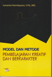 Image of MODEL DAN METODE PEMBELAJARAN KREATIF DAN BERKARAKTER