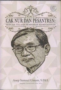 Image of CAK NUR DAN PESANTREN : SEBUAH TELAAH PEMIKIRAN KEMODERNAN