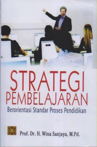 Image of STRATEGI PEMBELAJARAN BERORIENTASI STANDAR PROSES PENDIDIKAN