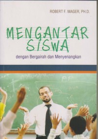 Image of MENGANTAR SISWA DENGAN BERGAIRAH DAN MENYENANGKAN