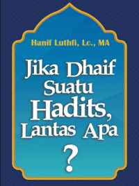 Image of Jika Dhaif Suatu Hadits, Lantas Apa?
