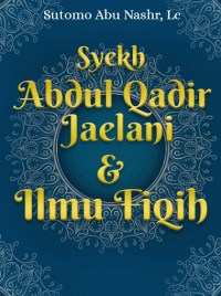 Image of Syaikh Abdul Qadir Al Jailani dan Ilmu Fiqih