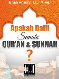 Image of Apakah Dalil, Semata al-Quran dan Sunnah?