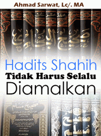Image of Hadits Shahih Tidak Harus Selalu Diamalkan