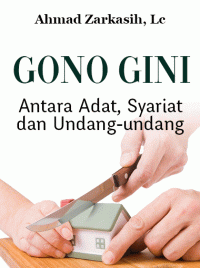 Image of Gono Gini, Antara Adat, Syariat dan Undang-Undang