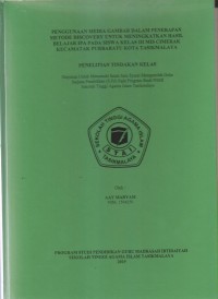 Image of PENGGUNAAN MEDIA GAMBAR DALAM PENERAPAN METODE DISCOVERY UNTUK MENINGKATKAN HASIL BELAJAR IPA PADA SISWA KELAS III MIS CIMERAK KECAMATAN PURBARATU KOTA TASIKMALAYA