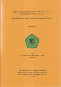 Image of PERAN HOME INDUSTRY DALAM MENINGKATKAN 
KESEJAHTERAAN EKONOMI MASYARAKAT
(Studi kasus di desacihaur manonjaya kabupaten tasikmalaya)