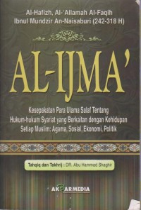Image of AL-IJMA
(KESEPAKATAN PARA ULAMA SALAF TENTANG HUKUM-HUKUM SYARIAT YANG BERKAITAN DENGAN KEHIDUPAN SETIAP MUSLIM : AGAMA, SOSIAL EKONOMI,POLITI)