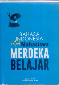 Image of BAHASA INDONESIA untuk Mahasiswa MERDEKA BELAJAR