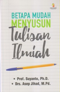 Image of Betapa Mudah Menyusun Tulisan Ilmiah