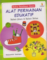 Image of BuKu Panduan Guru 
ALAT PERMAINAN EDUKATIF
BAHAN ALAM & BAHAN BEKAS