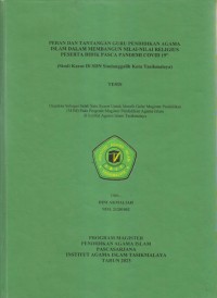Image of PERAN DAN TANTANGAN GURU PENDIDIKAN AGAMA 
ISLAM DALAM MEMBANGUN NILAI-NILAI RELIGIUS 
PESERTA DIDIK PASCA PANDEMI COVID-19
(Studi Kasus Di SDN Sindanggalih Kota Tasikmalaya)