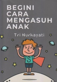 Image of BEGINI CARA MENGASUH ANAK