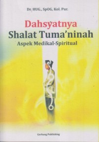Image of DAHSYATNYA SHALAT TUMA'NINAH
ASPEK MEDIKAL SPITITUAL