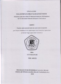 Image of UPAYA GURU DALAM MENANAMKAN KARAKTER POSITIF (PENELITIAN PADA SISWA KELAS IV MADRASAH IBTIDAIYAH (MI) RAUDLATUL QUR'AN KECAMATAN SUKARATU KABUPATEN TASIKMALAYA)
