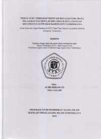Image of PERAN GURU TERHADAP MOTIVASI BELAJAR PADA MATA PELAJARAN PAI SISWA DI SDN CIHAUR DESA PAPAYAN KECAMATAN JATIWARAS KABUPATEN TASIKMALAYA