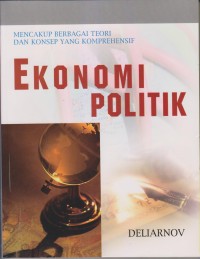 Image of EKONOMI POLITIK
Mencakup Berbagai Teori Dan Konsep Yang Komprehensif