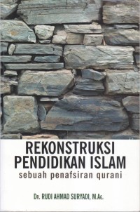 Image of REKONSTRUKSI PENDIDIKAN ISLAM 
sebuah penafsiran qurani