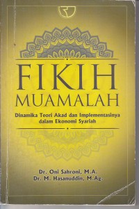 Image of FIKIH MUAMALAH
Dinamika Teori Akad dan Implementasinya dalam Ekonomi Syariah