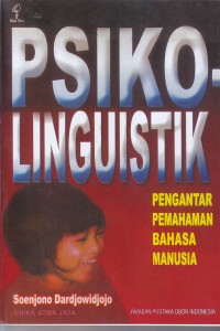 Image of PSIKO LINGUISTIK
PENGANTAR PEMAHAMAN BAHASA MANUSIA