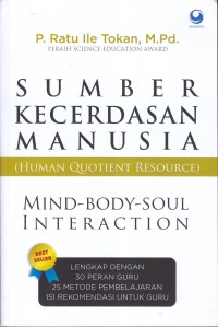 Image of SUMBER KECERDASAN MANUSIA (Human Quotient Resource)
MIND-BODY-SOUL INTERACTION