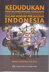 Image of KEDUDUKAN PENYALAHGUNAAN KEADAAN (MISBRUIK VAN OMSTANDIGHEDEN)DALAM HUKUM PERJANJIAN INDONESIA