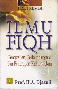 Image of ILMU FIQH
Penggalian,Perkembangan,dan Penerapan Hukum Islam