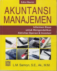 Image of AKUNTANSI MANAJEMEN
INFORMASI BIAYA UNTUK MENGENDALIKAN AKTIVITAS OPERASI DAN INVESTASI