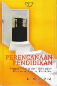 Image of PERENCANAAN PENDIDIKAN
PERSPEKTIF PROSES DAN TEKHNIK DALAM PENYUSUNAN RENCANA PENDIDIKAN