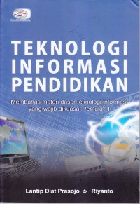 Image of TEKHNOLOGI INFORMASI PENDIDIKAN
Membahas materi dasar tekhnologi informasi yang wajib dikuasai Pemulai TI
