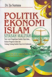 Image of POLITIK EKONOMI ISLAM SIYASAH MALIYAH
Teori-teori Pengelolaan Sumber Daya Alam,Hukum Pengairan Islam dan Undang-unang Sumber Daya Air di Indonesia