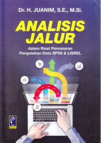 Image of ANALISIS JALUR DALAM RISET PEMASARAN PENGOLAHAN DATA SPSS & LISREL