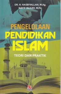 Image of PENGELOLAAN PENDIDIKAN ISLAM
TEORI DAN PRAKTIK