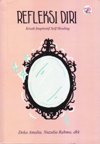 Image of REFLEKSI DIRI
KISAH INSPIRATIF SELF HEALING