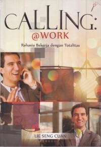 Image of CALLING @WORK
RAHASIA BEKERJA DENGAN TOTALITAS